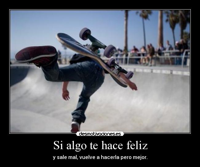 carteles lucha por que hace feliz aunque principio pueda salir mal desmotivaciones