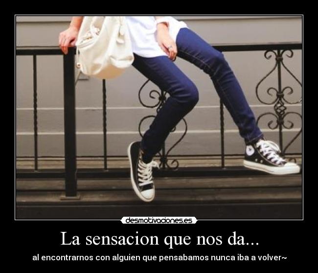 La sensacion que nos da... -