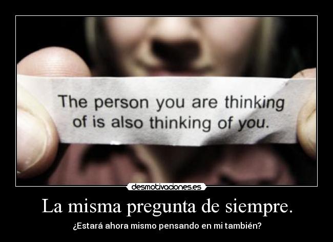 La misma pregunta de siempre. -