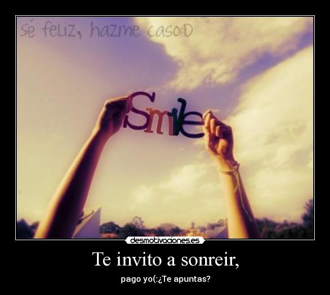 Te invito a sonreir, - 