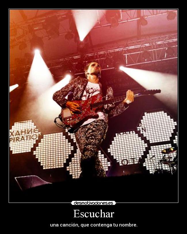 Escuchar - una canción, que contenga tu nombre.