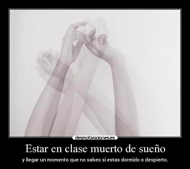 Estar en clase muerto de sueño -