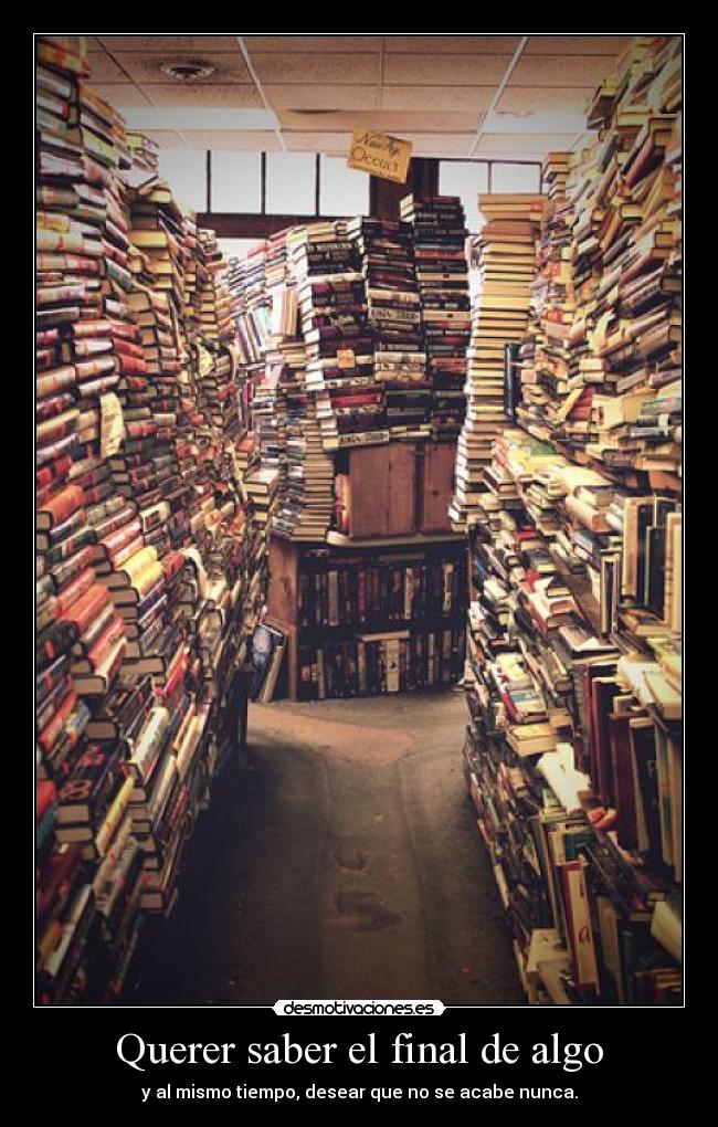 Querer saber el final de algo -