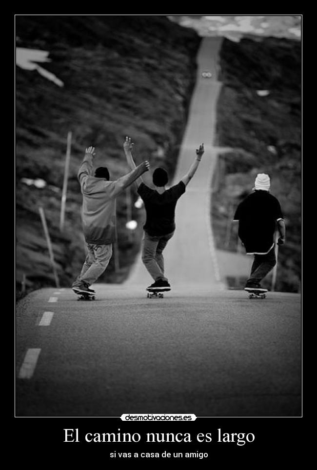 El camino nunca es largo -