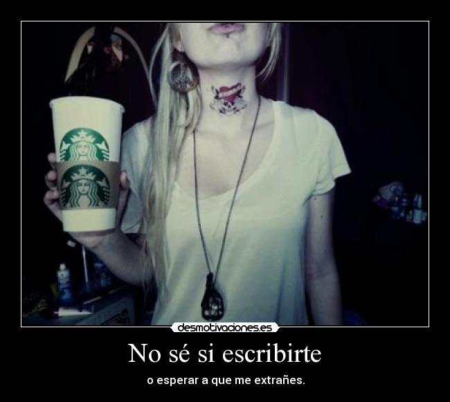 No sé si escribirte -