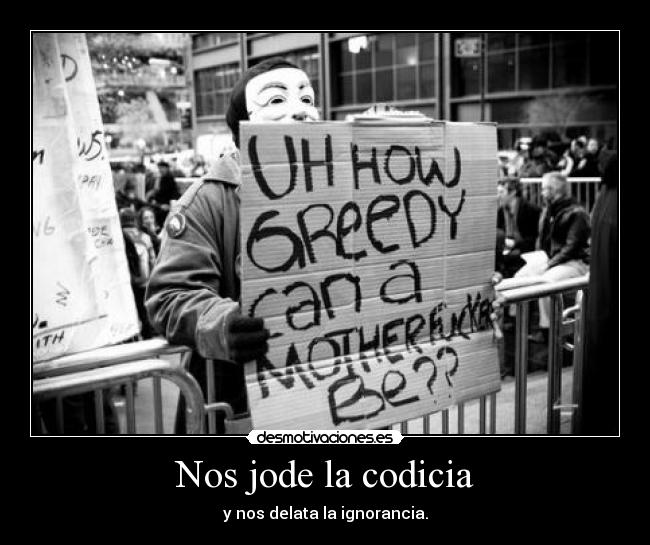 carteles nos jode codicia nos delata ignorancia desmotivaciones