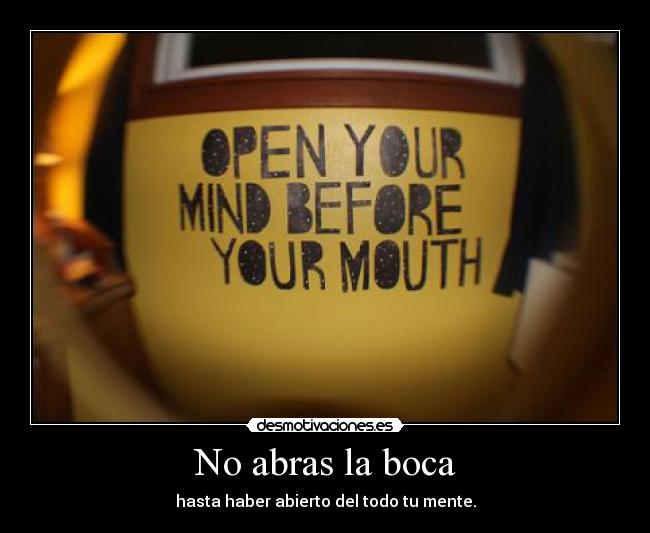 No abras la boca -