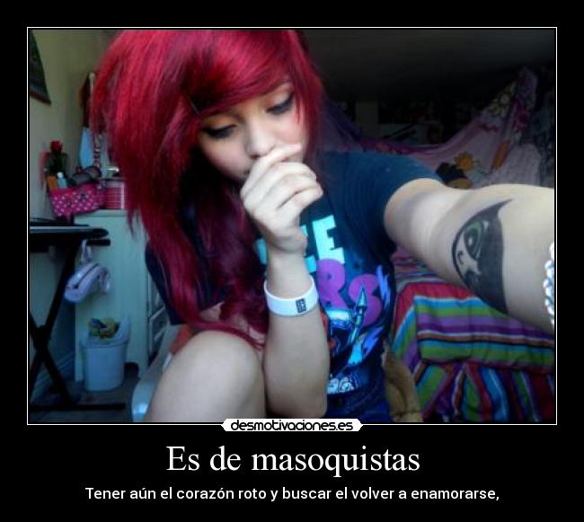 Es de masoquistas -