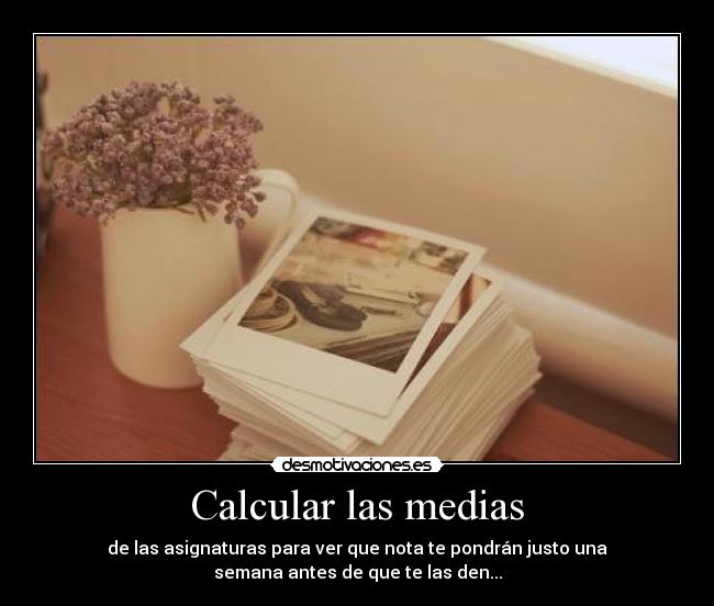 Calcular las medias -