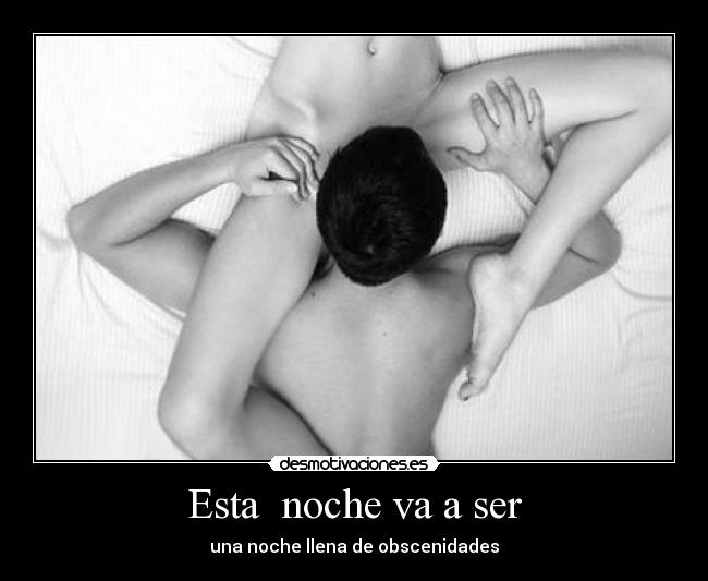 Esta noche va a ser -