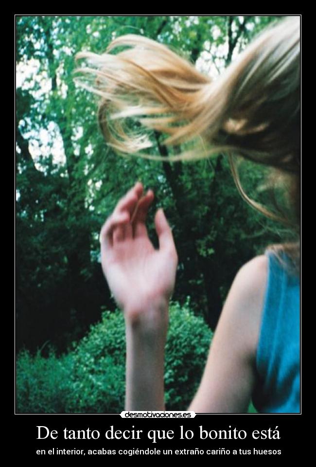 De tanto decir que lo bonito está - 