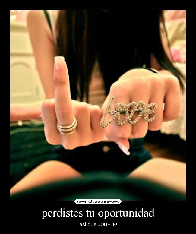perdistes tu oportunidad - 