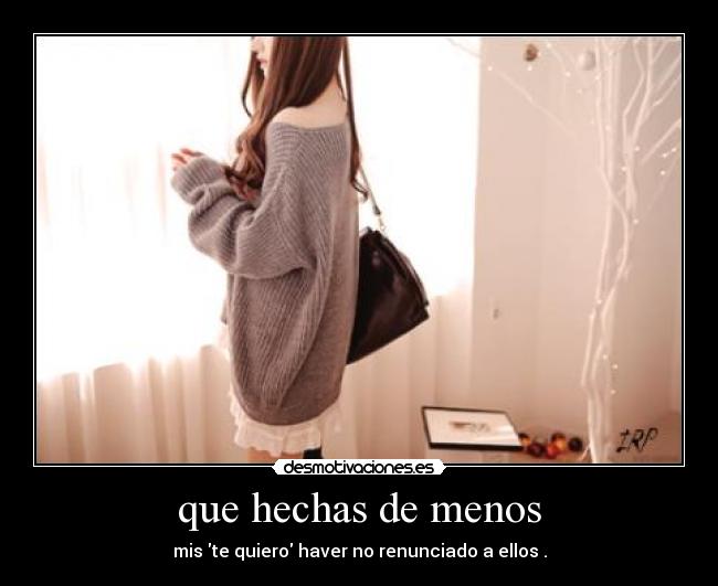 carteles que hechas menos mis tequiero desmotivaciones