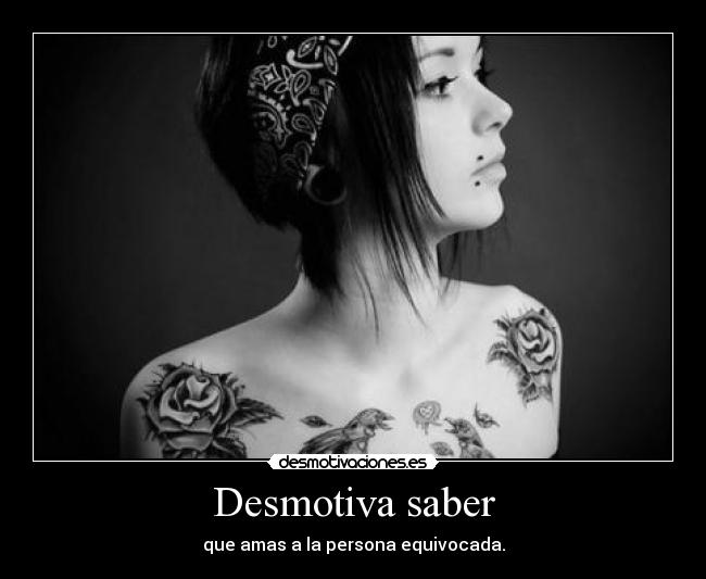 Desmotiva saber -