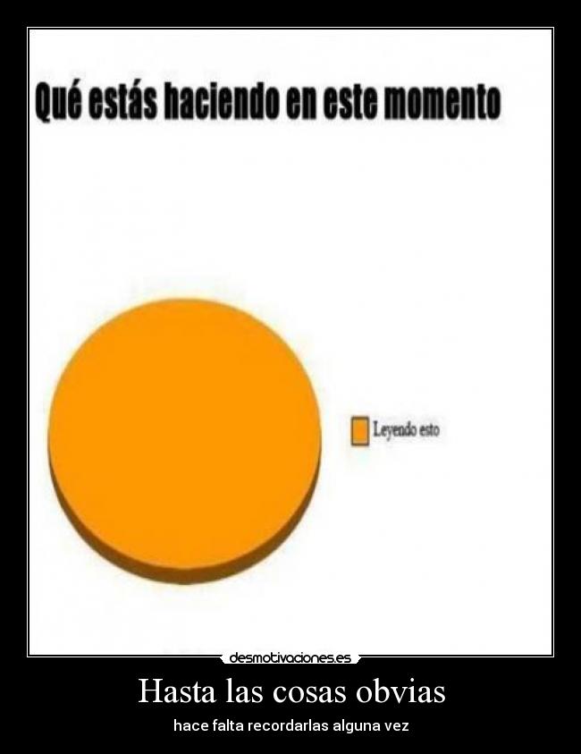 Hasta las cosas obvias - hace falta recordarlas alguna vez