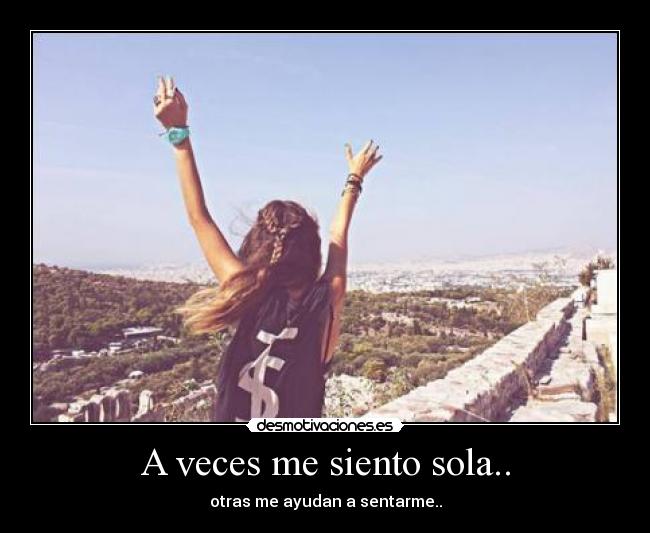 A veces me siento sola.. - 