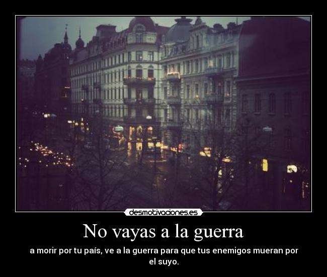 No vayas a la guerra -