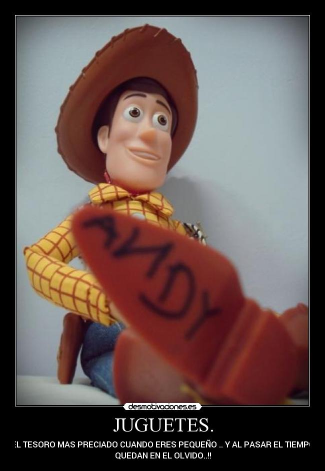 JUGUETES. - EL TESORO MAS PRECIADO CUANDO ERES PEQUEÑO .. Y AL PASAR EL TIEMPO
QUEDAN EN EL OLVIDO..!!