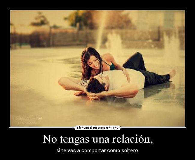 No tengas una relación, - 