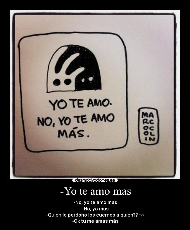 -Yo te amo mas -