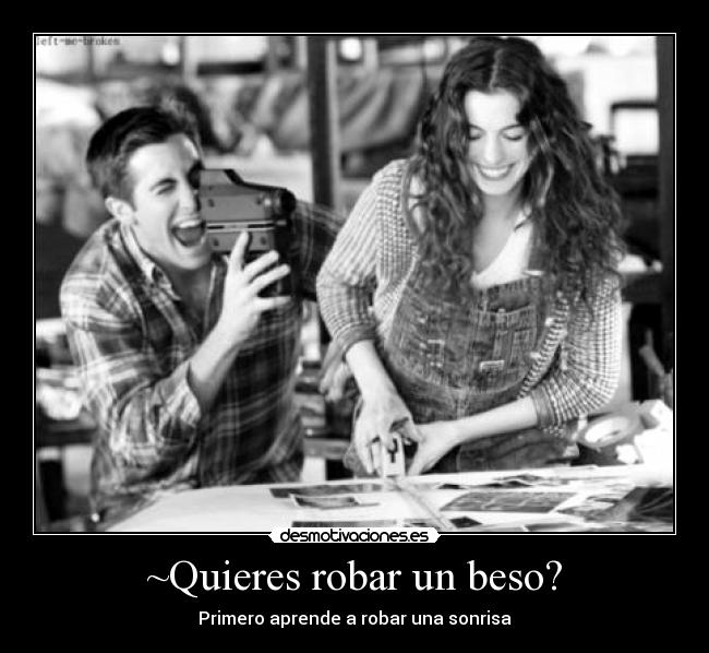 ~Quieres robar un beso? -
