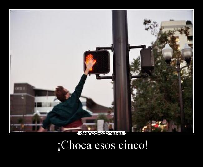 ¡Choca esos cinco! -