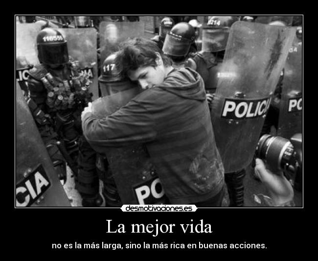 La mejor vida - no es la más larga, sino la más rica en buenas acciones.