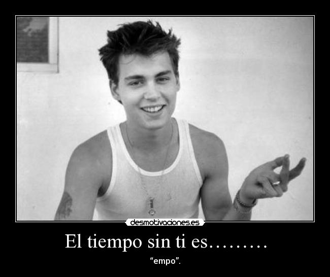 El tiempo sin ti es……… - “empo”.
