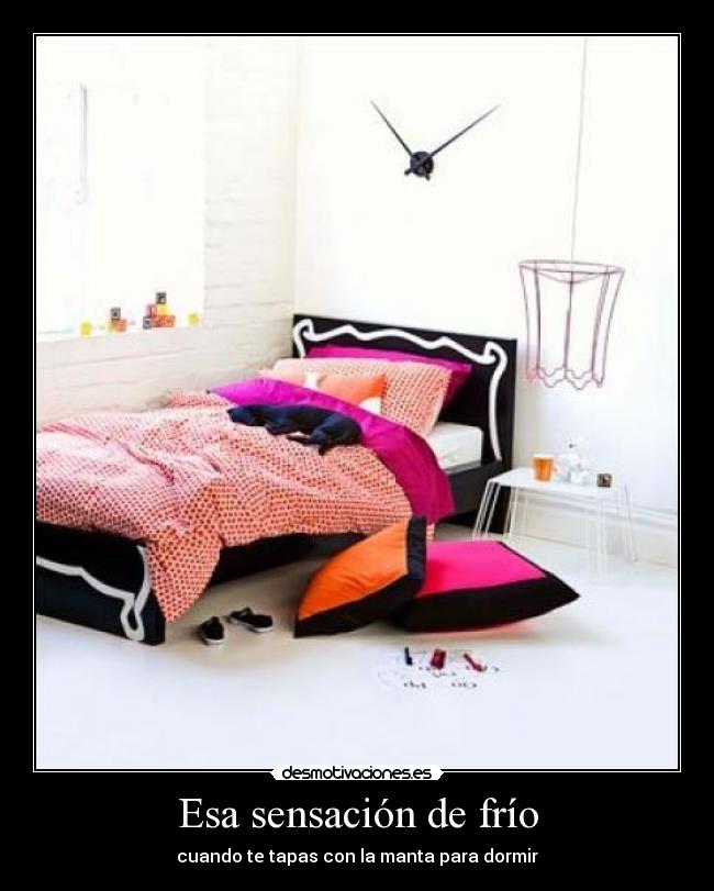 Esa sensación de frío - cuando te tapas con la manta para dormir