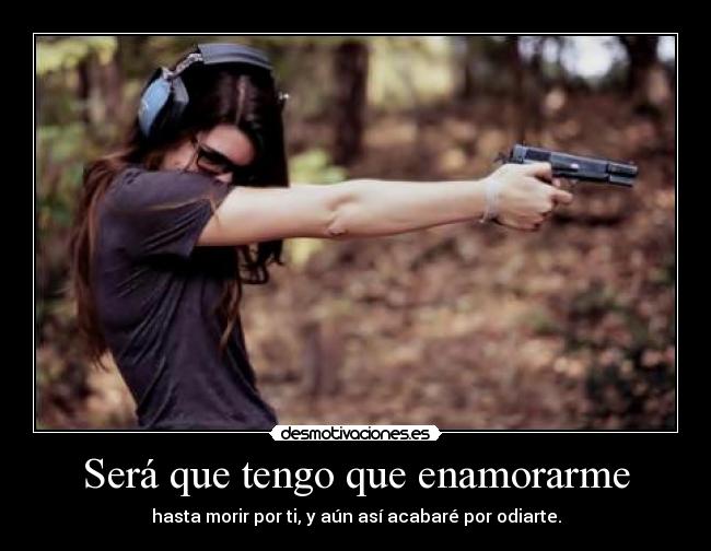 Será que tengo que enamorarme -