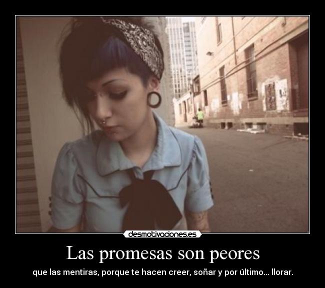 Las promesas son peores -