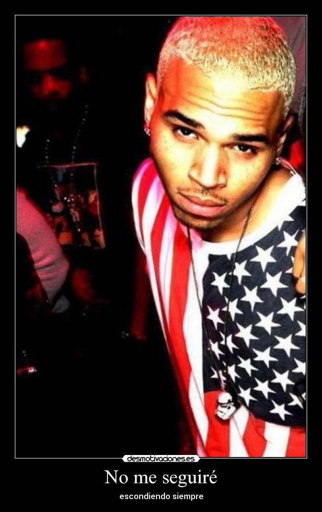 No me seguiré - escondiendo siempre