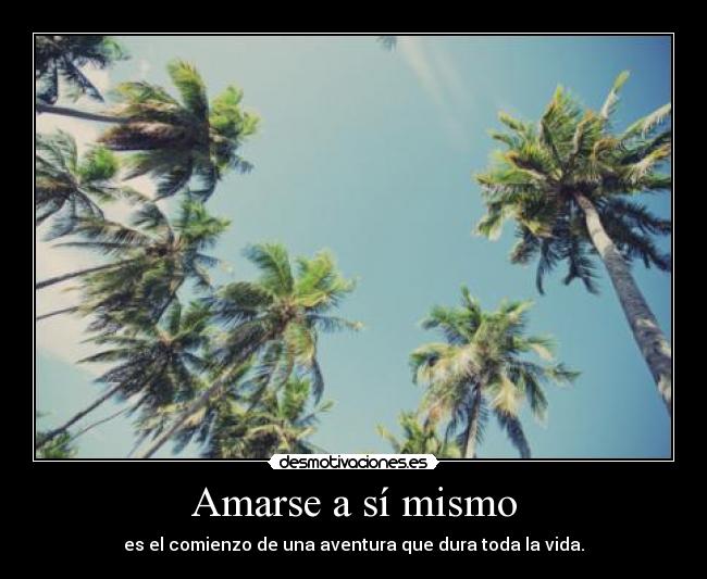 Amarse a sí mismo - es el comienzo de una aventura que dura toda la vida.