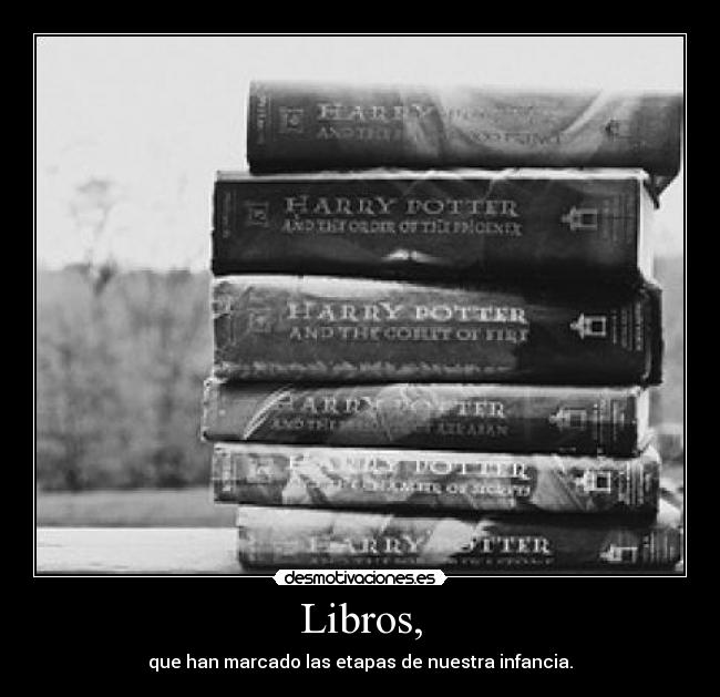 Libros, - que han marcado las etapas de nuestra infancia.