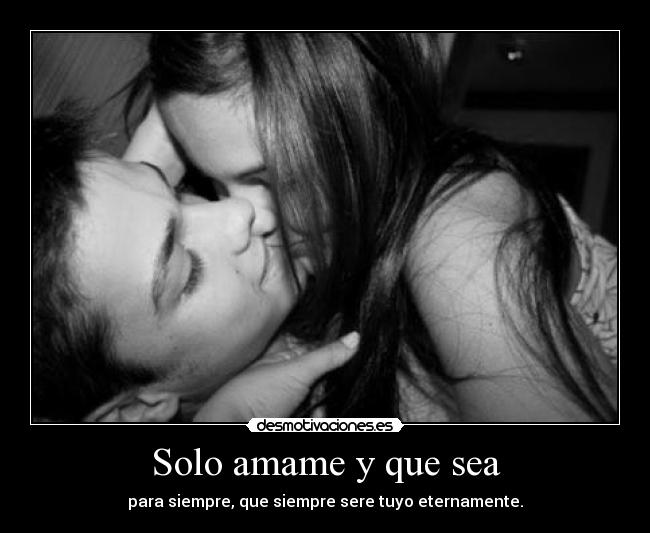 Solo amame y que sea -