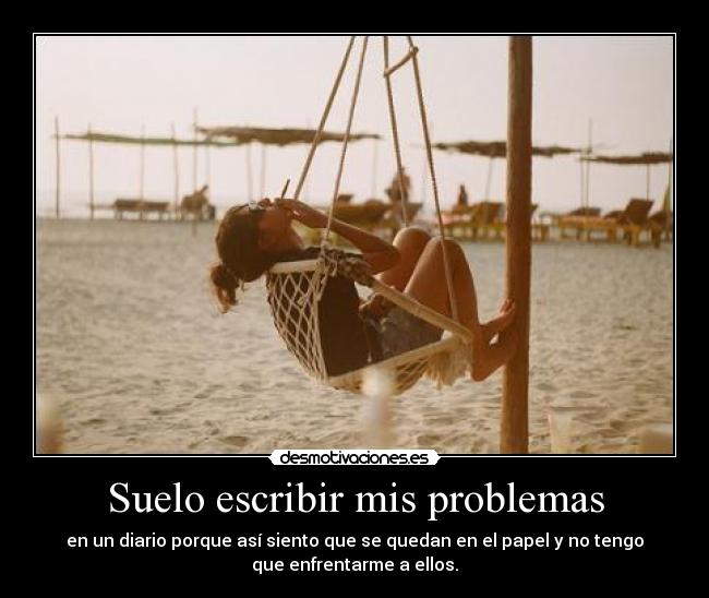 Suelo escribir mis problemas - 