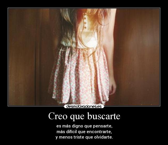 Creo que buscarte -