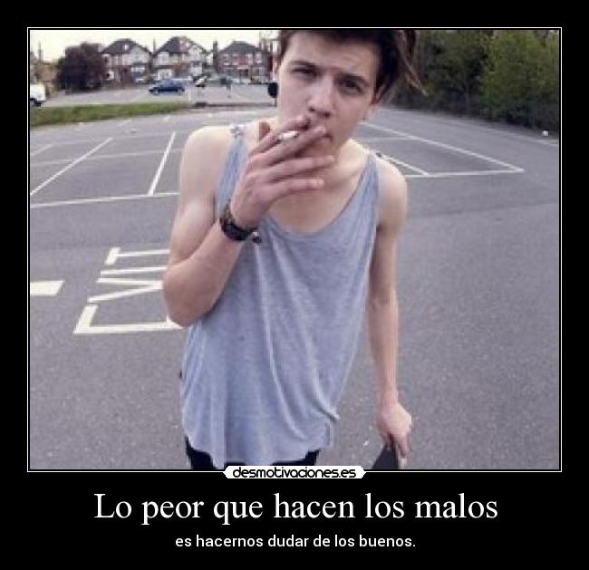 Lo peor que hacen los malos - 