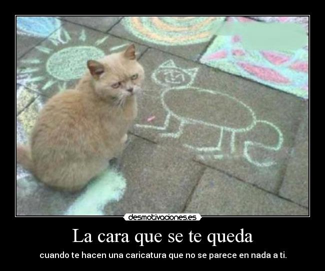 La cara que se te queda -