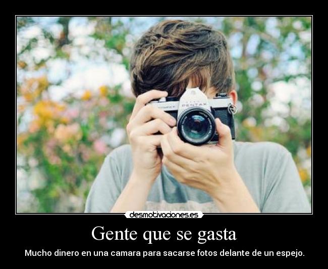 Gente que se gasta -