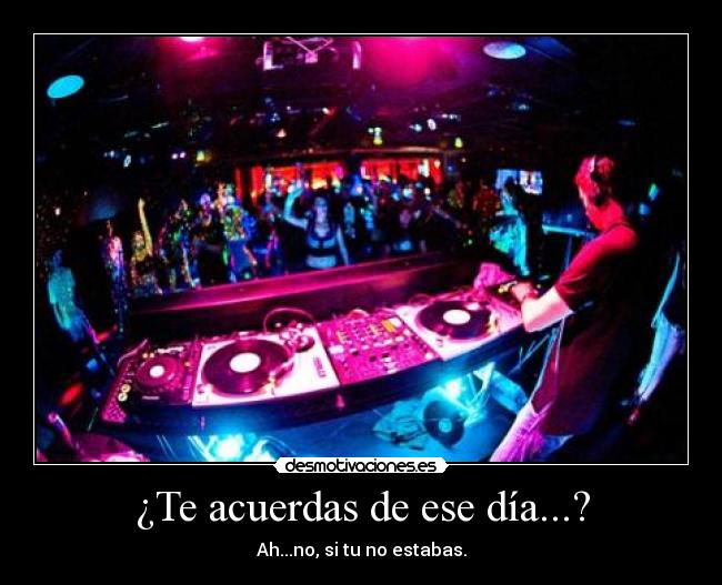 ¿Te acuerdas de ese día...? -