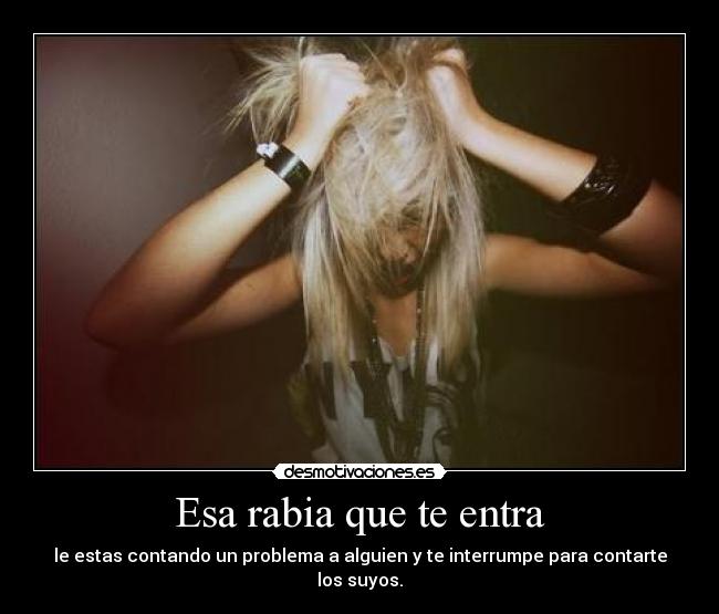 Esa rabia que te entra - 