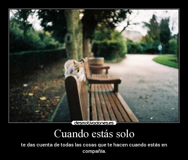 Cuando estás solo -