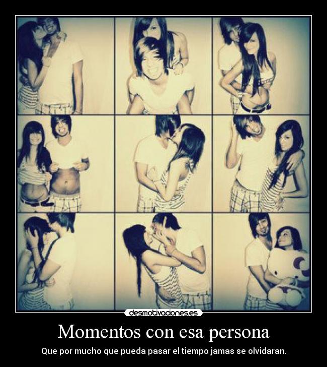 Momentos con esa persona -