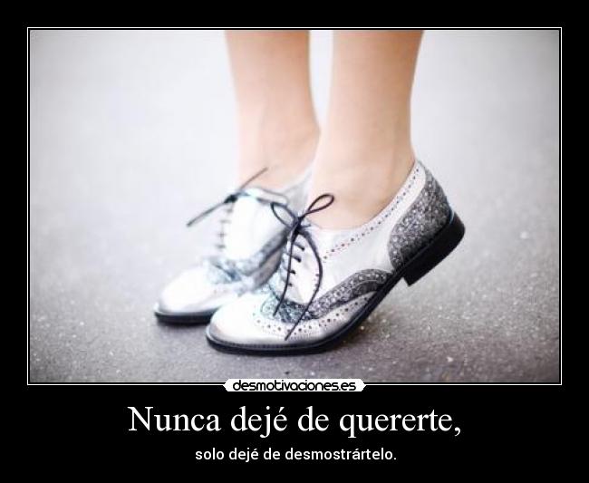 carteles voy dejar querer pero puedo seguir demostrandotelo hasta que tu hagas desmotivaciones