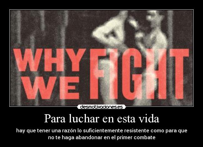 Para luchar en esta vida -