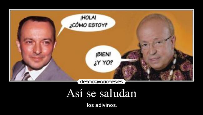 carteles adivino saludo como estas como estoy rappel desmotivaciones