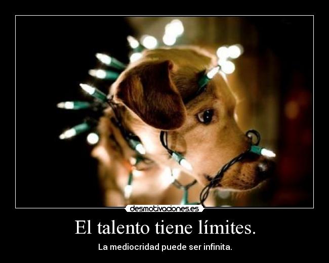 El talento tiene límites. - 