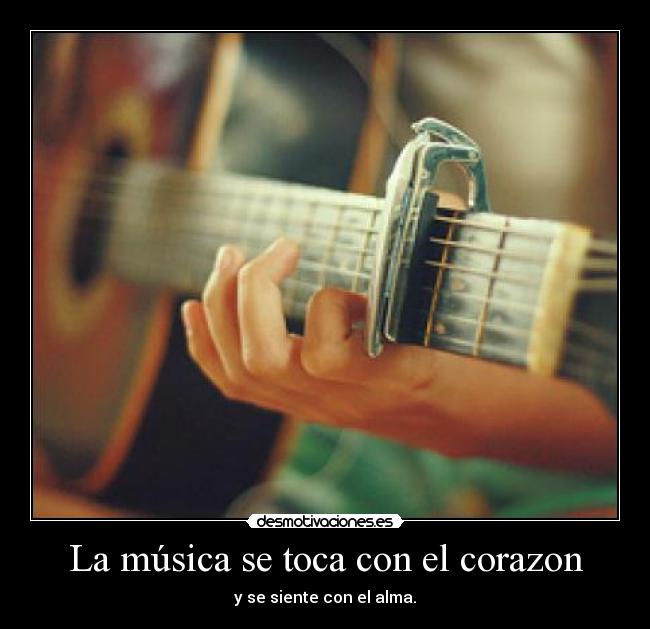 La música se toca con el corazon - 