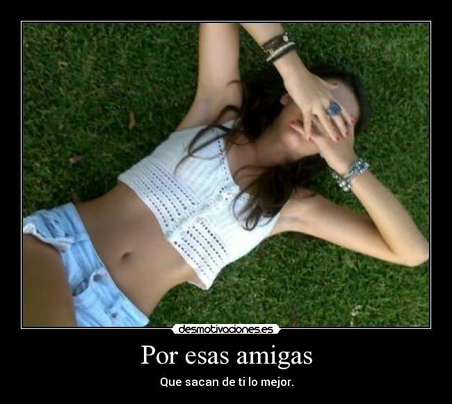 Por esas amigas -